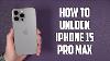 How To Unlock Iphone 15 Pro Max